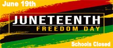 Juneteenth, schools closed